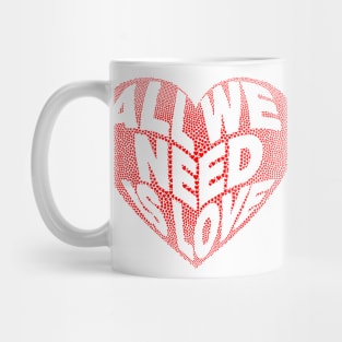 Heart Design - All we need is love Mug